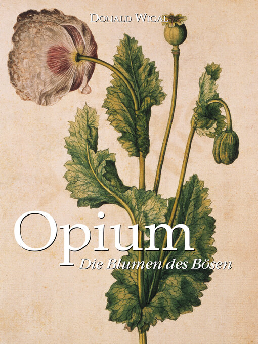 Title details for Opium. Die Blumen des Bösen by Donald Wigal - Wait list